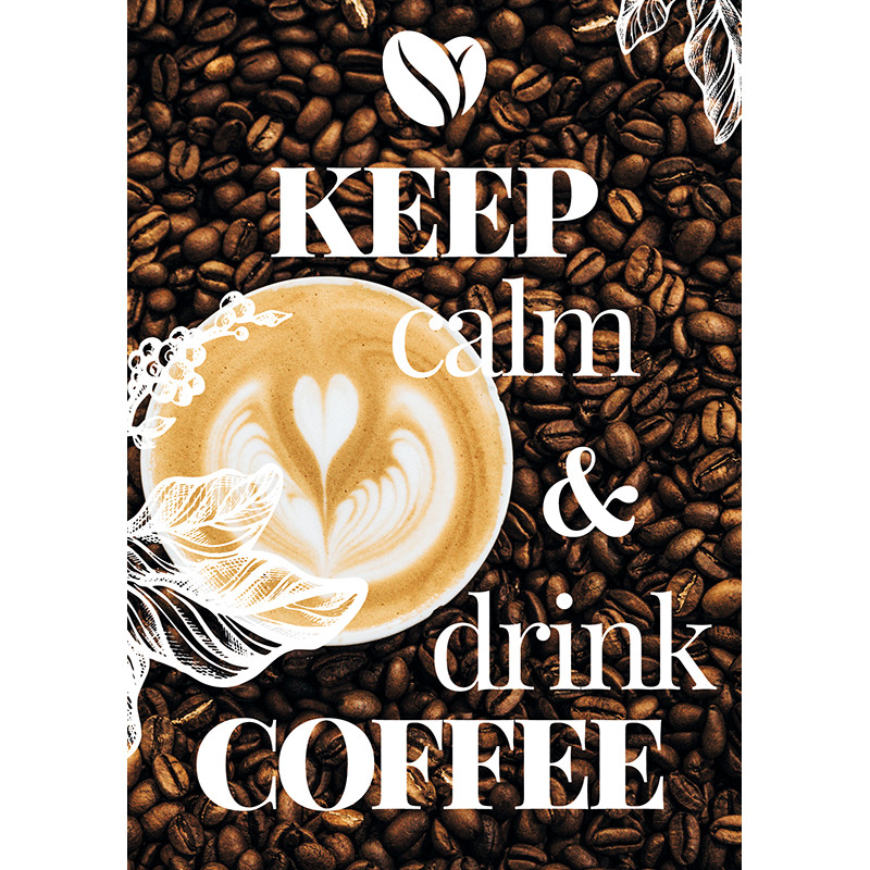 Keep calm and drink coffee